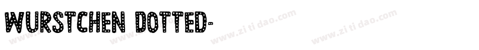 Wurstchen Dotted字体转换